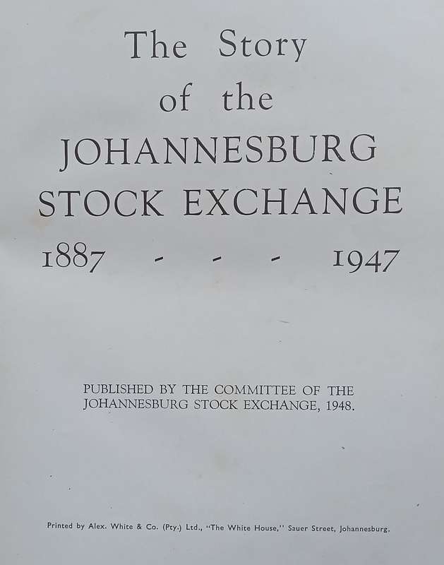 The Story of the Johannesburg Stock Exchange (With Inscription from the President of the JSE)