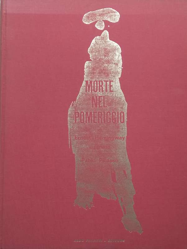 Morte Nel Pomeriggio (Italian, Illustrations by Picasso) | Ernest Hemingway