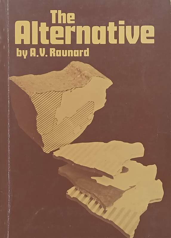 The Alternative: An Analysis of a Possible New Political Future for South Africa | A. V. Raunard