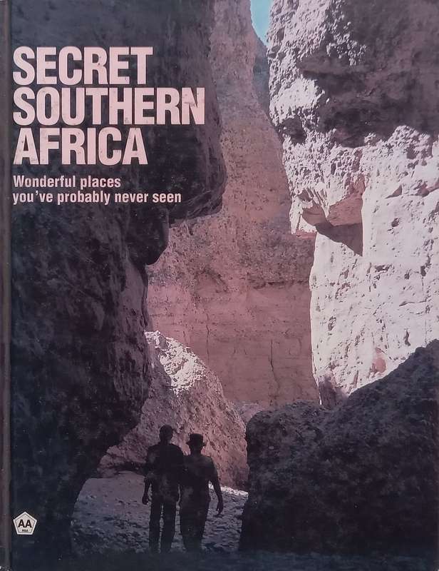 Secret South Africa: Wonderful Places Youve Probably Never Seen (AA Travel Guide)