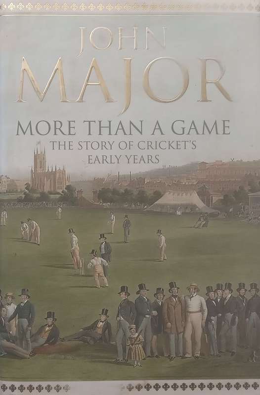 More than a Game: The Story of Crickets Early Years | John Major