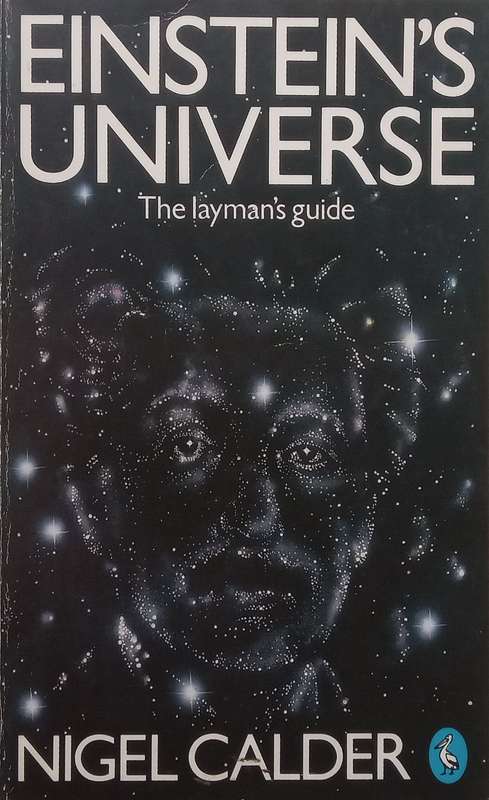 Einsteins Universe: The Laymans Guide | Nigel Calder