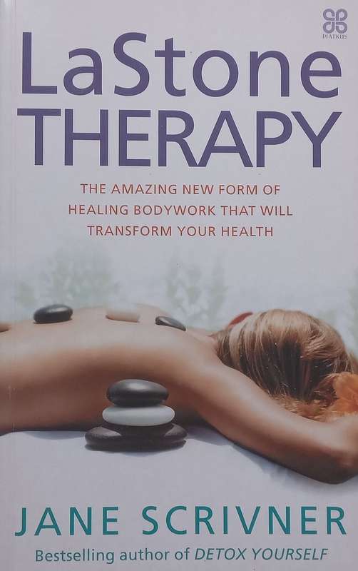 LaStone Therapy: The Amazing New Form of Healing Bodywork | Jane Scrivner
