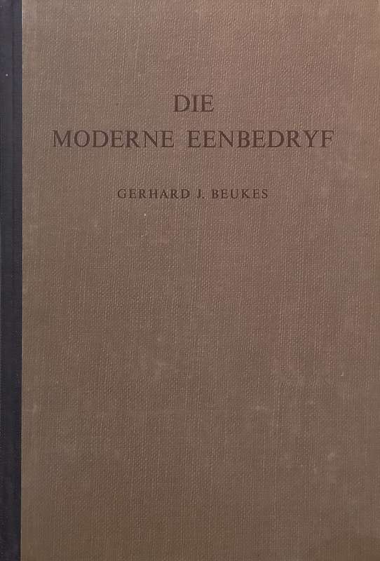 Die Moderne Eenbedryf (Afrikaans) | Gerhard J. Beukes