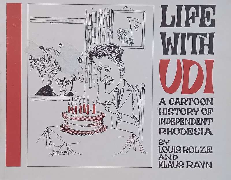 Life with Udi: A Cartoon History of Independent Rhodesia | Louis Bolze & Klaus Ravn