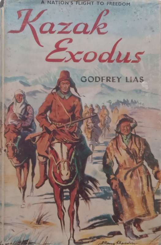 Kazak Exodus: A Nations Flight to Freedom | Godfrey Lias