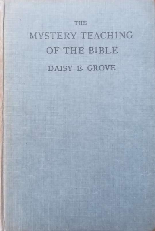 The Mystery-Teaching of the Bible | Daisy E. Grove