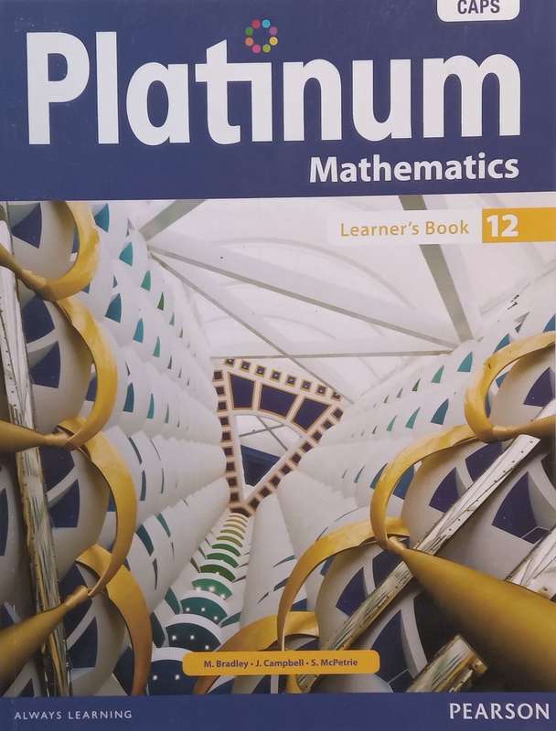 Platinum Mathematics Grade 12 Learners Book | M. Bradley, et al.