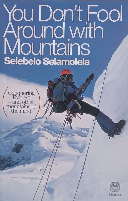 You Dont Fool Around With Mountains: Conquering Everest and Other Mountains of the Mind | Sele...