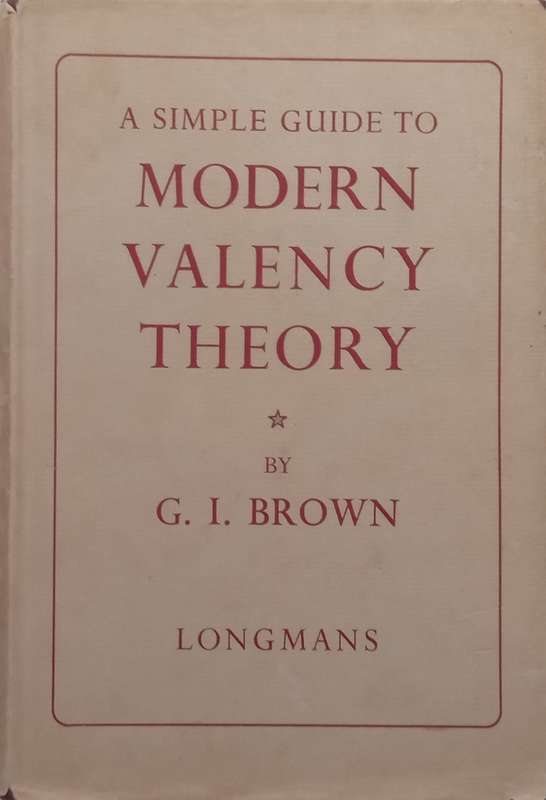 A Simple Guide to Modern Valency Theory | G. I. Brown