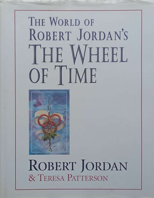 The World of Robert Jordans The Wheel of Time | Robert Jordan & Teresa Patterson