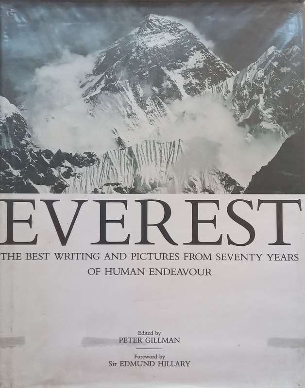 Everest: The Best Writing and Pictures from Seventy Years of Human Endeavour | Peter Gillman (Ed.)