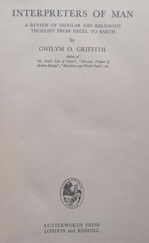 Interpreters of Man: A Review of Secular and Religious Thought from Hegel to Barth | Gwilym O. Gr...