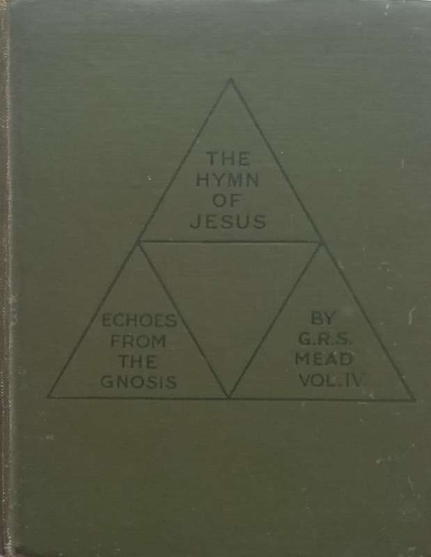 The Hymn of Jesus (Possibly a First Edition, Published 1907) | G. R. S. Mead