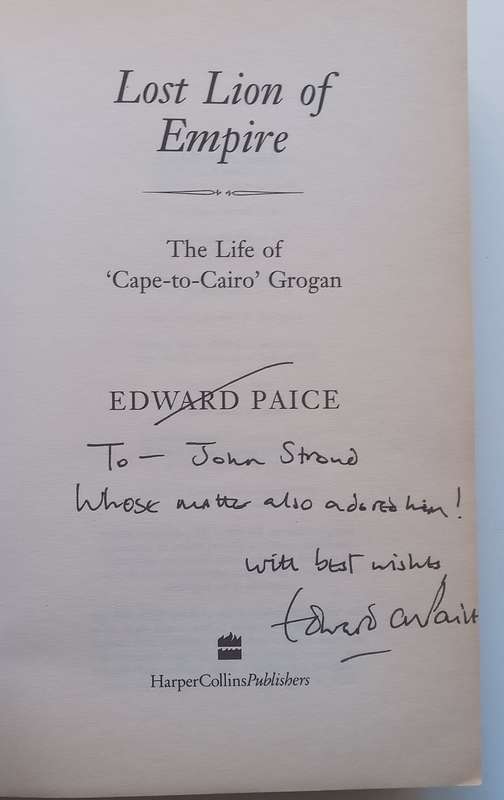Lost Lion of Empire: The Life of Cape-to-Congo Grogan (Inscribed by Author) | Edward Paice