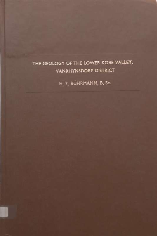 The Geology of the Lower Kobe Valley, Vanrhynsdorp District H. T. Buhrmann