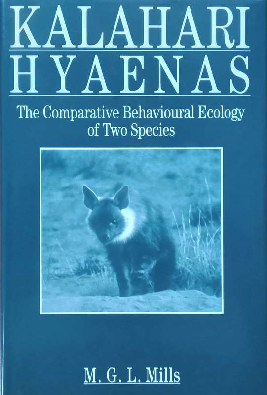 Kalahari Hyaenas: The Comparative Behavioral Ecology of Two Species | M. G. L. Mills