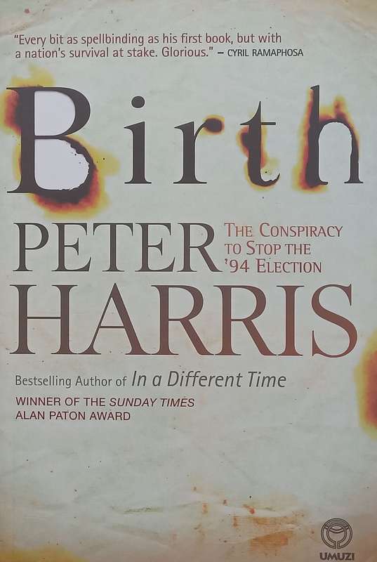 Birth: The Conspiracy to Stop the 94 Elections (Inscribed by Author) | Peter Harris