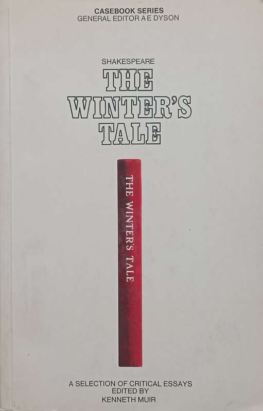 Shakespeare, The Winters Tale: A Selection of Critical Essays | Kenneth Muir (Ed.)