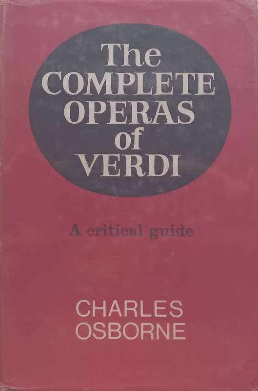 The Complete Operas of Verdi: A Critical Guide | Charles Osborne