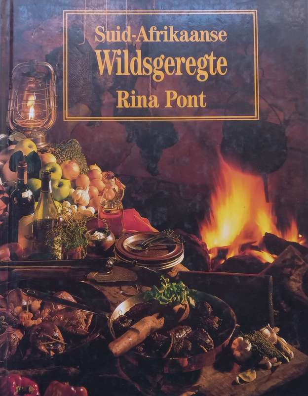 Suid-Afrikaanse Wildsgeregte (Afrikaans) | Rina Pont