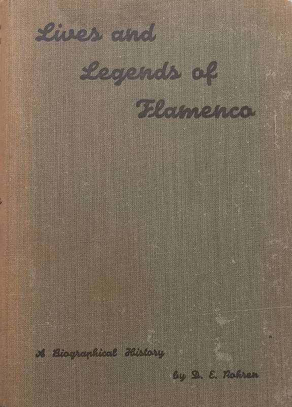 Lives and Legends of Flamenco: A Biographical History (Published 1964) | D. E. Pohren