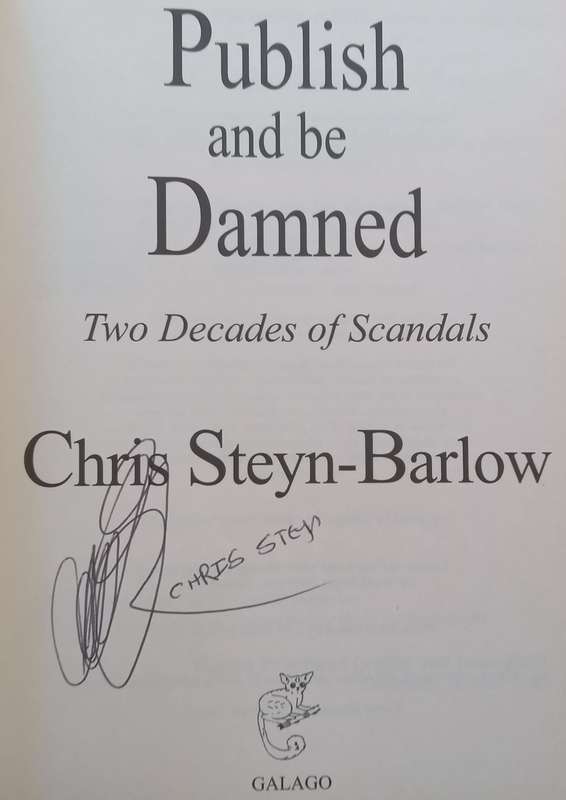 Publish and Be Damned: Two Decades of Scandals (Inscribed by Author) | Chris Steyn-Barlow