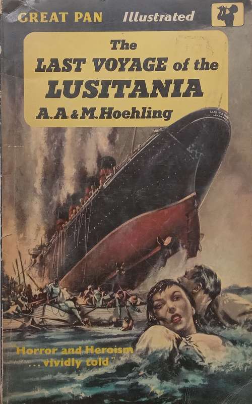 The Last Voyage of the Lusitania | A. A. & M. Hoehling