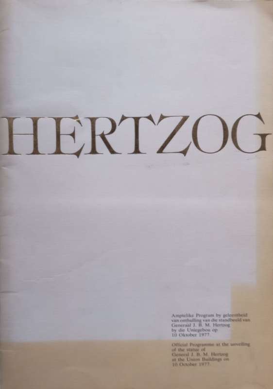 Hertzog: Official Programme at the Unveiling of the Statue of General JBM Hertzog at the Union Bu...