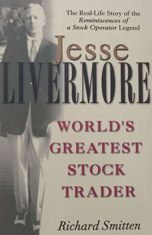 Jesse Livermore: Worlds Greatest Stock Trader | Richard Smitten