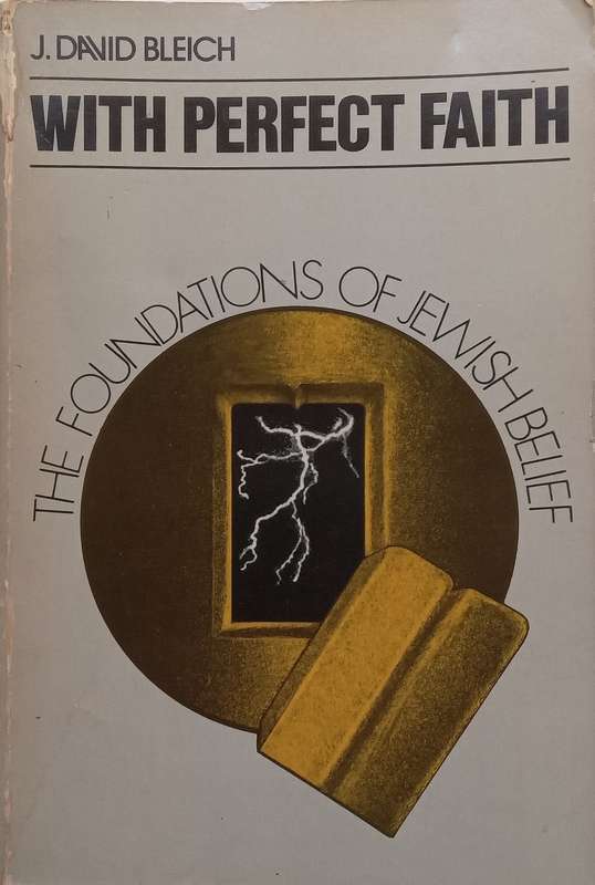 With Perfect Faith: The Foundations of Jewish Belief | J. David Bleich (Ed.)