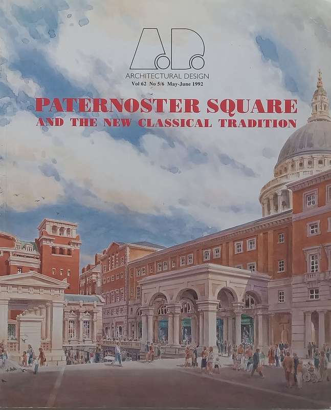 Paternoster Square and the New Architectural Design (Architectural Design, Vol. 62, No 5/6, May-J...