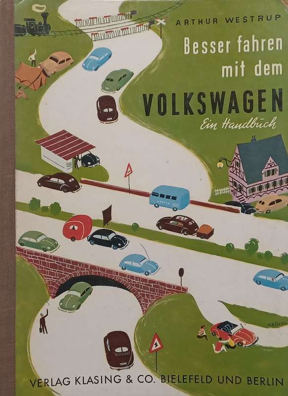 Besser Fahren mit dem Volkswagen: Ein Handbuch (German) | Arthur Westrup