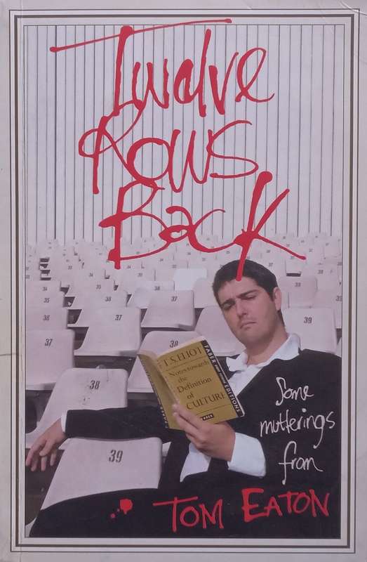 Twelve Rows Back (With Authors Humorous Inscription) | Tom Eaton