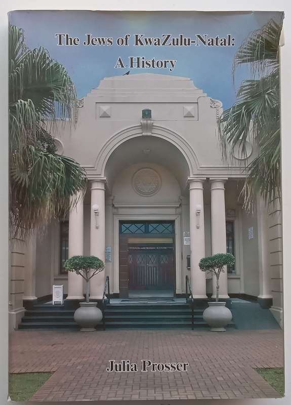 The Jews of KwaZulu-Natal: A History | Julia Prosser
