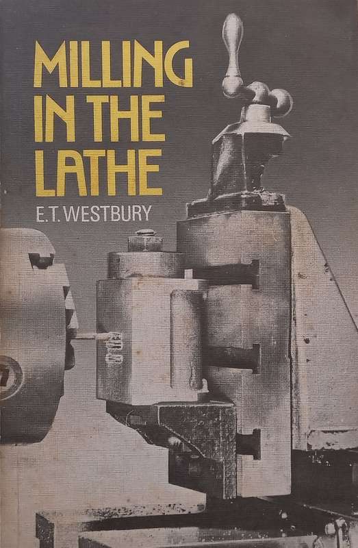 Milling in the Lathe | E. T. Westbury