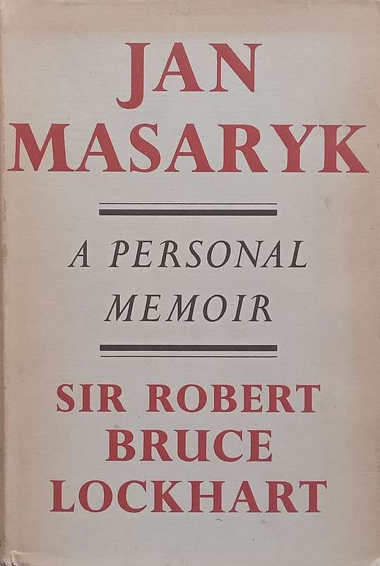 Jan Masaryk: A Personal Memoir | Sir Robert Bruce Lockhart
