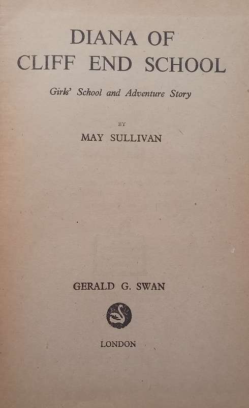 Diana of Cliff End School: Girls School and Adventure Story | May Sullivan