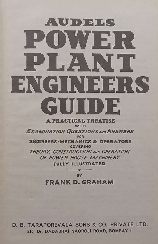 Audels Power Plant Engineers Guide: A Practical Treatise | Frank D. Graham