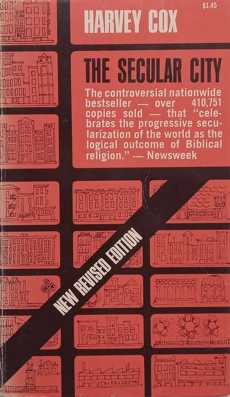 The Secular City: Secularization and Urbanization in Theological Perspective (Revised Ed.) | Harv...