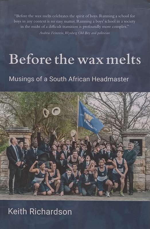 Before the Wax Melts: Musings of a South African Headmaster (Possibly Inscribed by Author) | Keit...