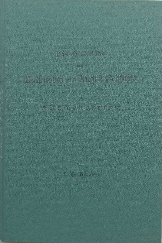 Das Hinterland von Walfischbai und Angra Pequena (German, Facsimile Reprint, With Fold-Out Map) |...
