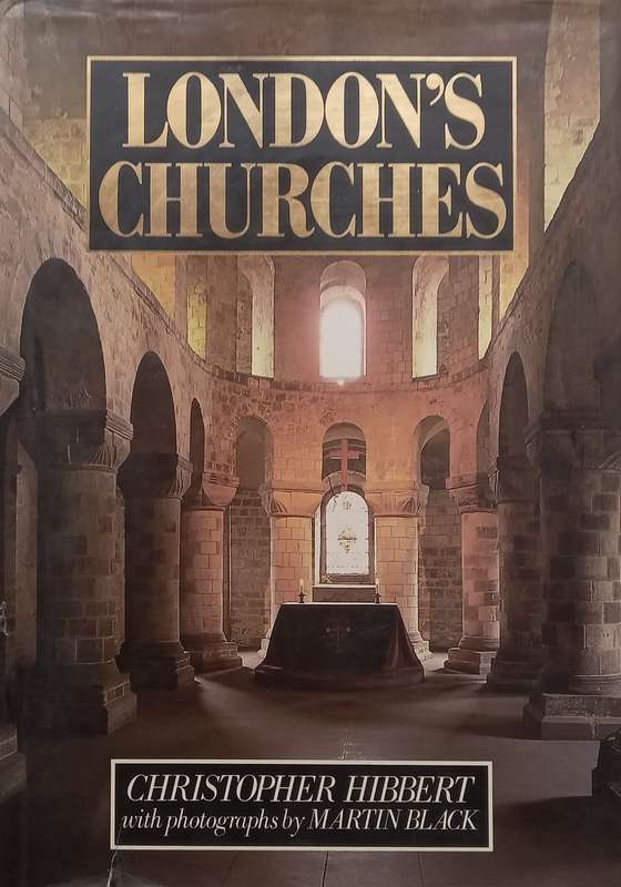 Londons Churches | Christopher Hibbert