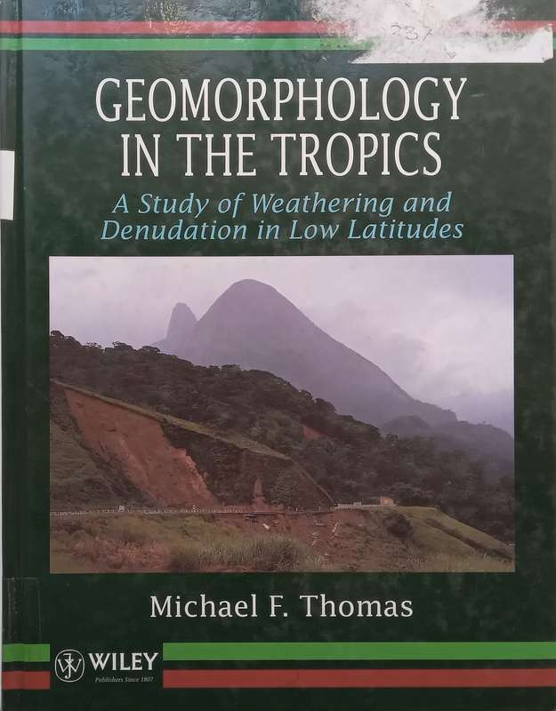 Geomorphology in the Tropics: A Study of Weathering and Denudation in Low Altitudes | Michael F. ...
