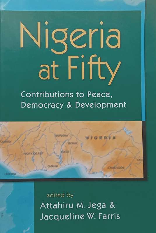 Nigeria at Fifty: Contributions to Peace, Democracy &amp; Development (Inscribed by Editor) | Att...