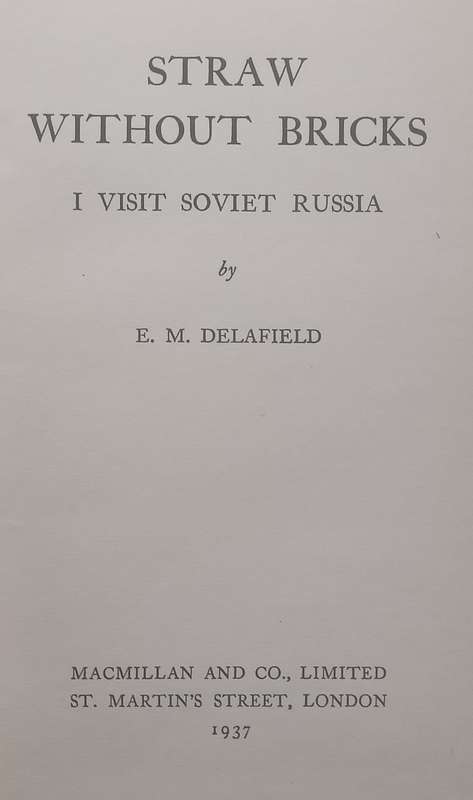 Straw Without Bricks: I Visit Soviet Russia (Published 1937) | E. M. Delafield (Pseudonym of E. E...