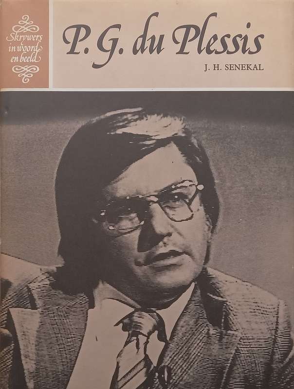 Skrywers in Woord en Beeld: P. G. du Plessis (Afrikaans) | J. H. Senekal