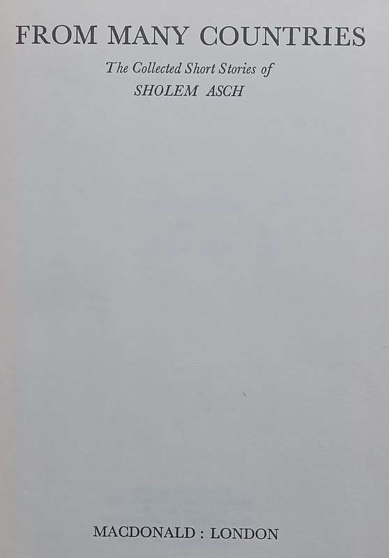 From Many Countries: The Collected Stories of Sholem Asch (First Edition, 1958) | Sholem Asch