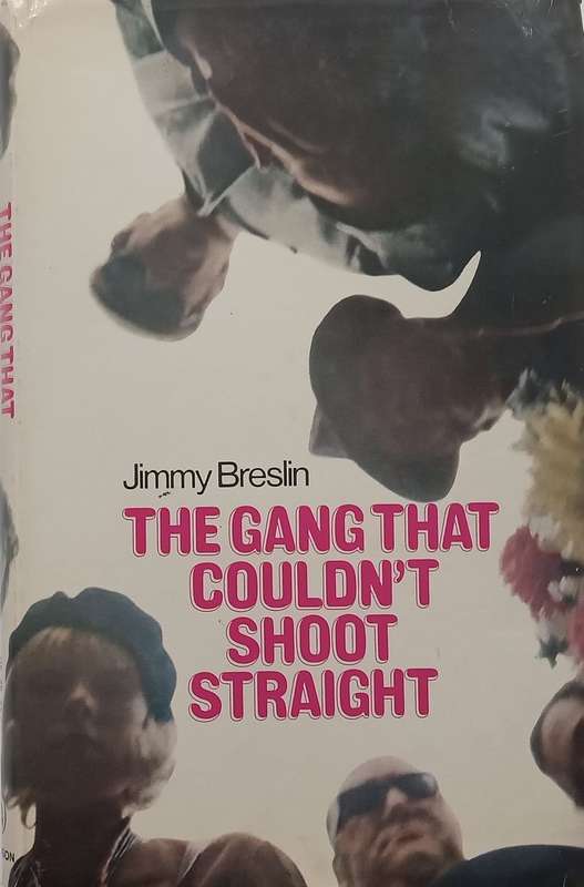 The Gang That Couldnt Shoot Straight (First Edition, 1970) | Jimmy Breslin