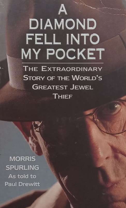 A Diamond Fell Into My Pocket: The Extraordinary Story of the Worlds Greatest Jewel Thief | Mo...